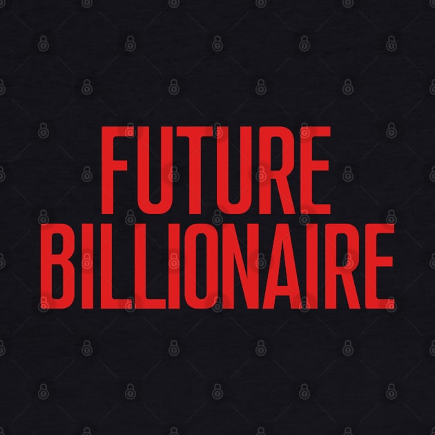 Future billionaire by Emy wise